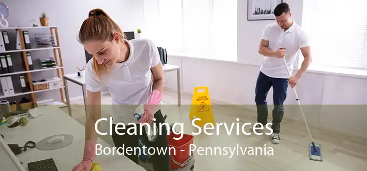 Cleaning Services Bordentown - Pennsylvania