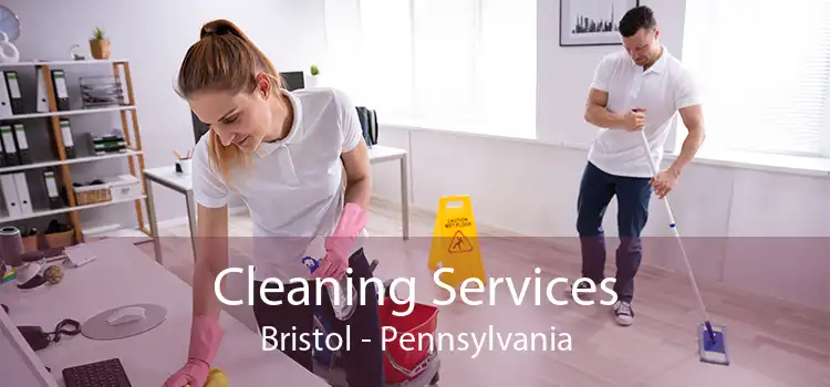 Cleaning Services Bristol - Pennsylvania
