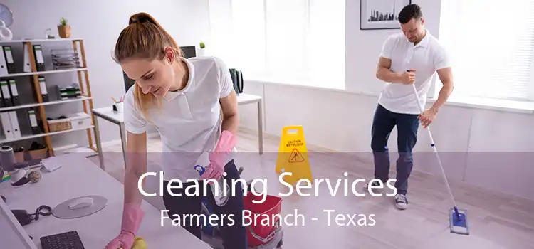 Cleaning Services Farmers Branch - Texas