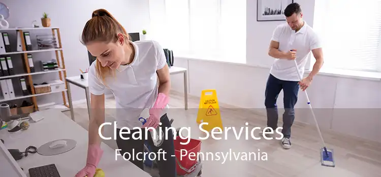 Cleaning Services Folcroft - Pennsylvania