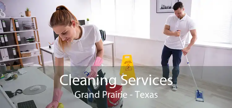 Cleaning Services Grand Prairie - Texas