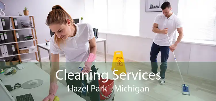 Cleaning Services Hazel Park - Michigan