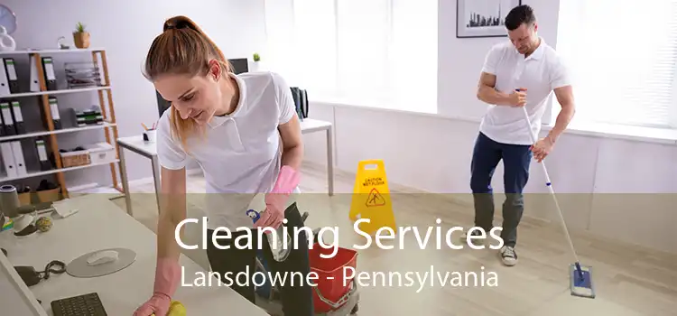 Cleaning Services Lansdowne - Pennsylvania