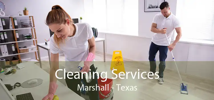 Cleaning Services Marshall - Texas