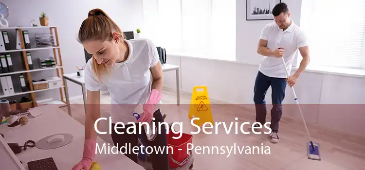 Cleaning Services Middletown - Pennsylvania