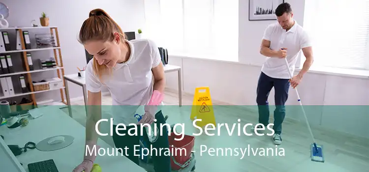 Cleaning Services Mount Ephraim - Pennsylvania