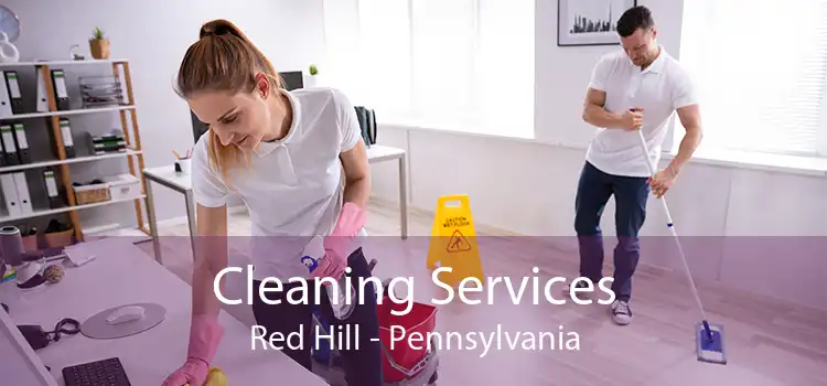 Cleaning Services Red Hill - Pennsylvania