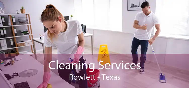 Cleaning Services Rowlett - Texas