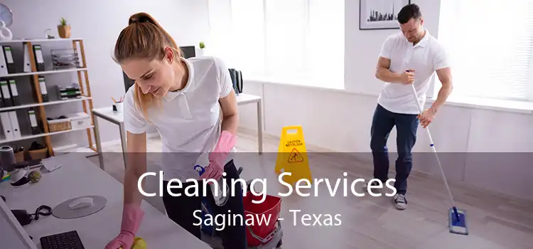 Cleaning Services Saginaw - Texas