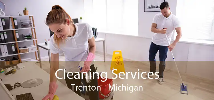 Cleaning Services Trenton - Michigan