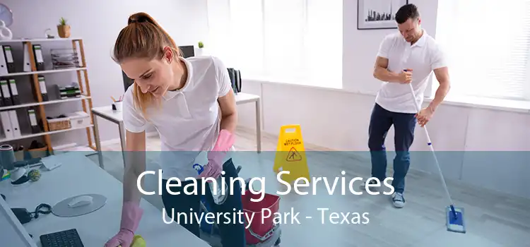 Cleaning Services University Park - Texas