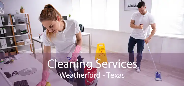 Cleaning Services Weatherford - Texas