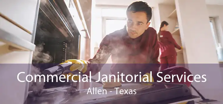 Commercial Janitorial Services Allen - Texas