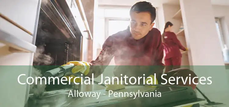Commercial Janitorial Services Alloway - Pennsylvania