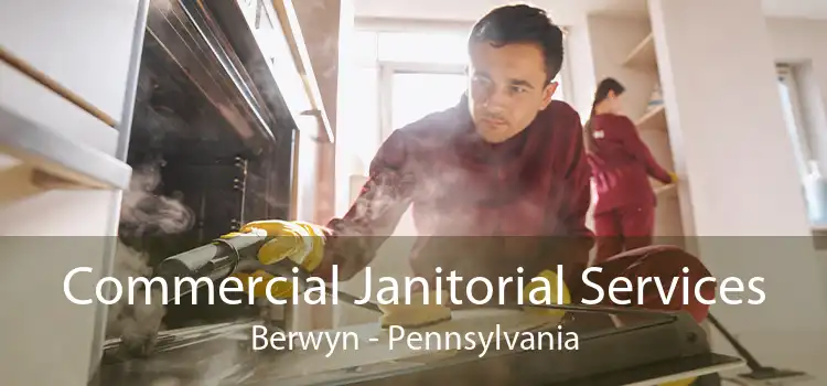 Commercial Janitorial Services Berwyn - Pennsylvania