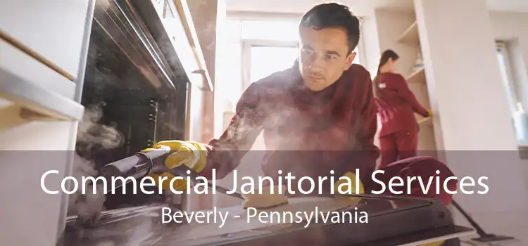 Commercial Janitorial Services Beverly - Pennsylvania