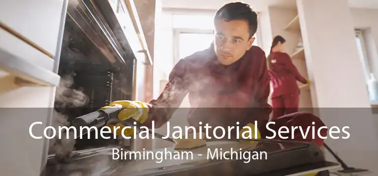 Commercial Janitorial Services Birmingham - Michigan