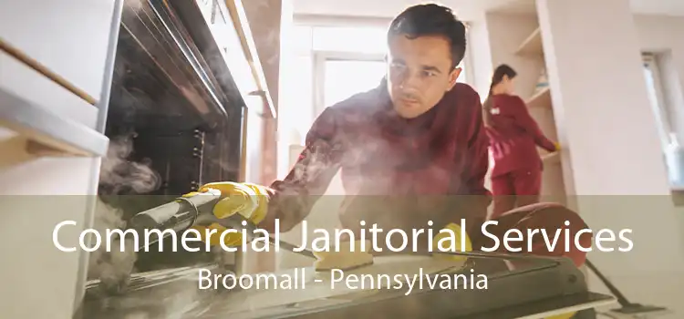 Commercial Janitorial Services Broomall - Pennsylvania