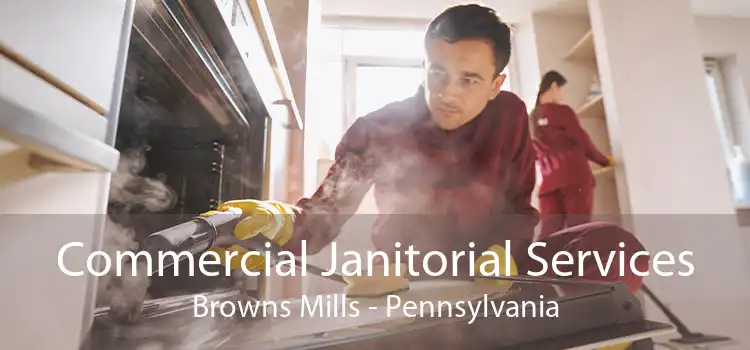 Commercial Janitorial Services Browns Mills - Pennsylvania