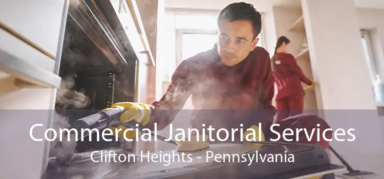 Commercial Janitorial Services Clifton Heights - Pennsylvania