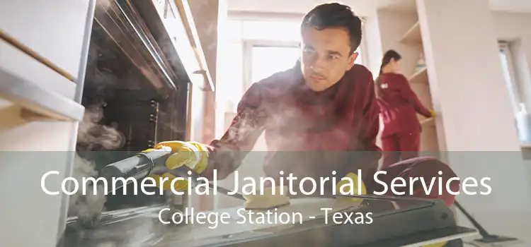 Commercial Janitorial Services College Station - Texas