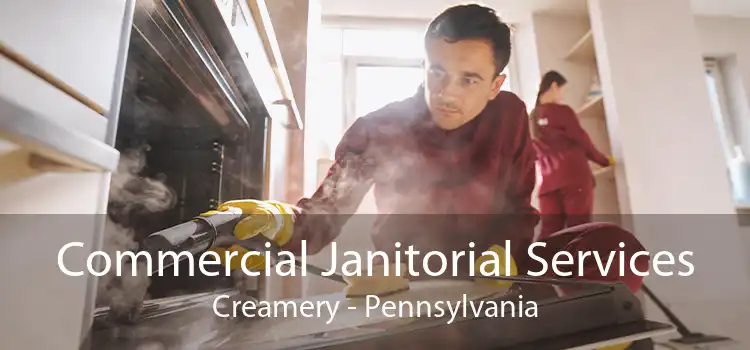 Commercial Janitorial Services Creamery - Pennsylvania