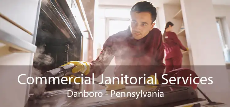Commercial Janitorial Services Danboro - Pennsylvania