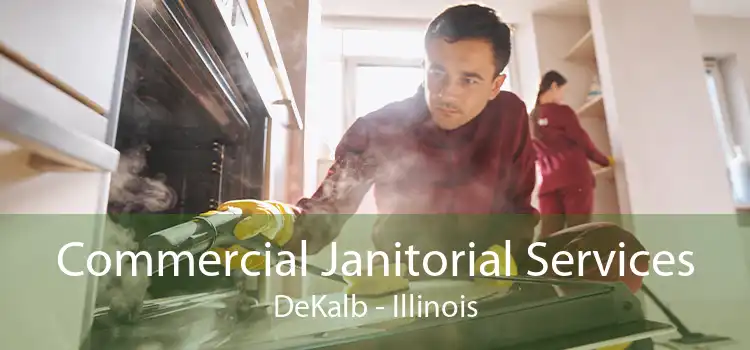 Commercial Janitorial Services DeKalb - Illinois