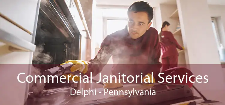 Commercial Janitorial Services Delphi - Pennsylvania
