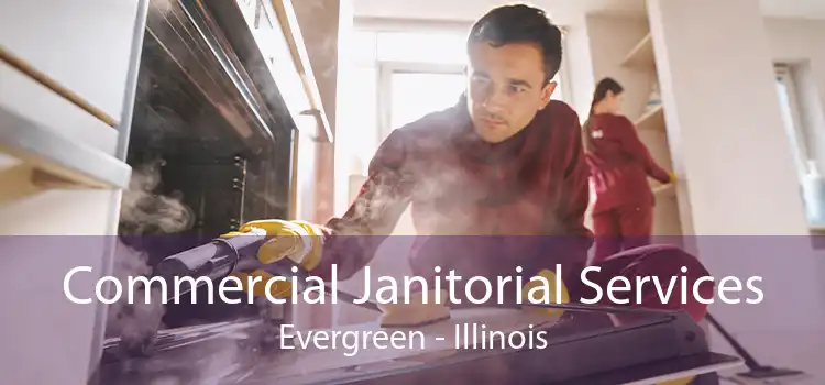 Commercial Janitorial Services Evergreen - Illinois