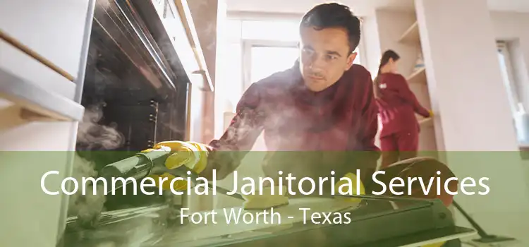 Commercial Janitorial Services Fort Worth - Texas