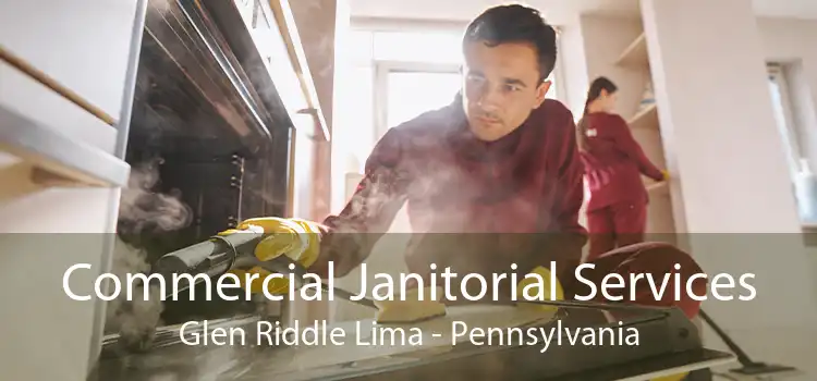 Commercial Janitorial Services Glen Riddle Lima - Pennsylvania