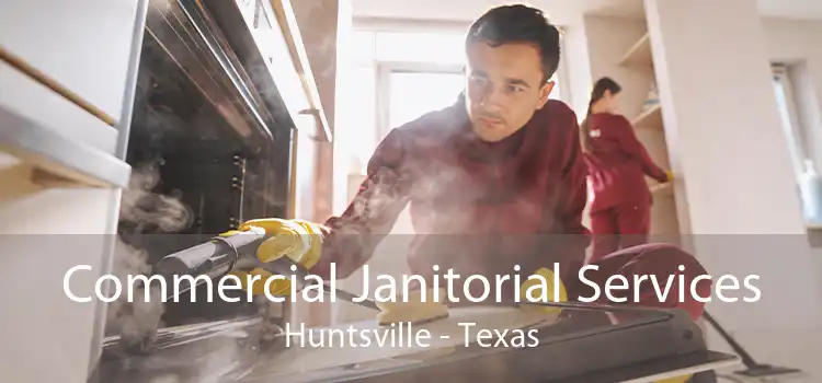 Commercial Janitorial Services Huntsville - Texas