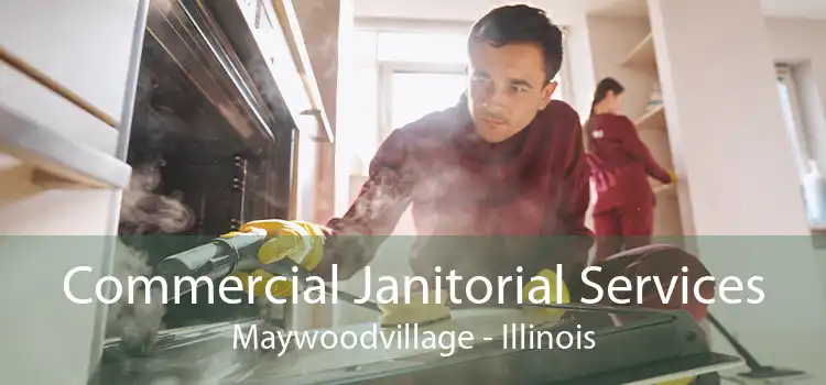 Commercial Janitorial Services Maywoodvillage - Illinois
