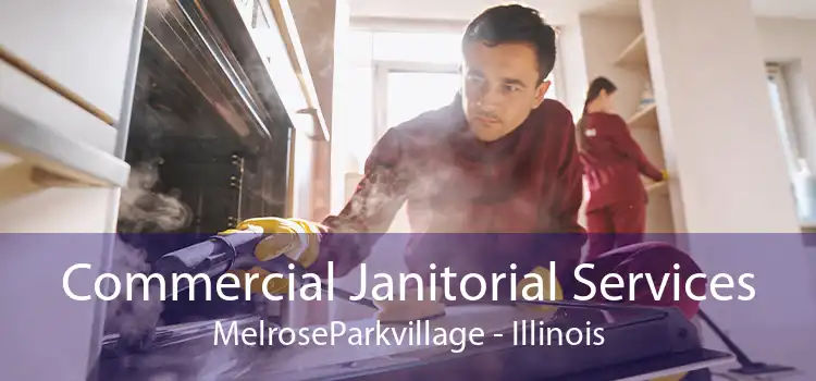 Commercial Janitorial Services MelroseParkvillage - Illinois