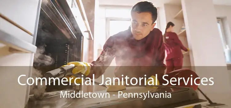 Commercial Janitorial Services Middletown - Pennsylvania