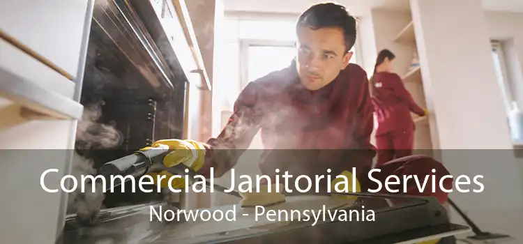Commercial Janitorial Services Norwood - Pennsylvania