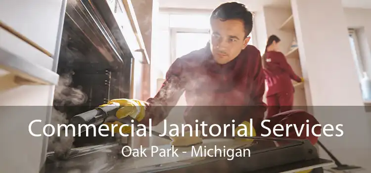 Commercial Janitorial Services Oak Park - Michigan