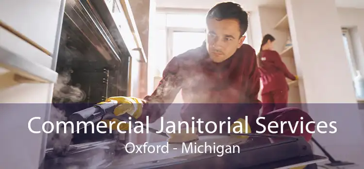 Commercial Janitorial Services Oxford - Michigan