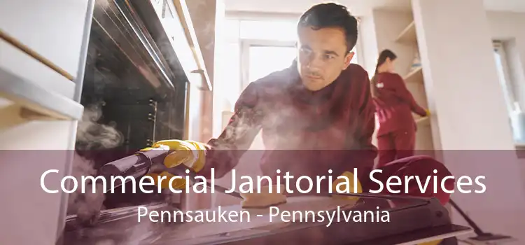 Commercial Janitorial Services Pennsauken - Pennsylvania