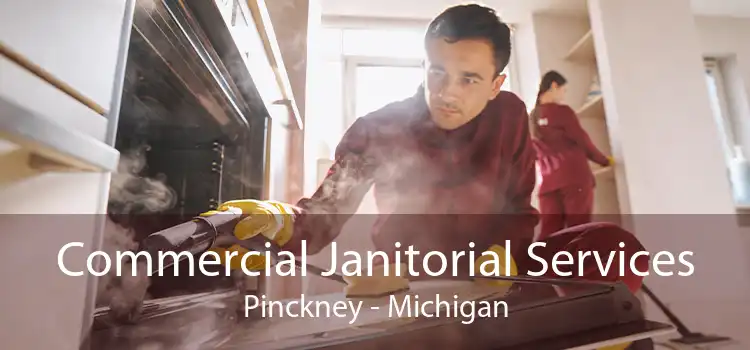 Commercial Janitorial Services Pinckney - Michigan