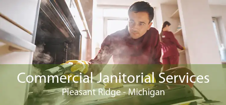 Commercial Janitorial Services Pleasant Ridge - Michigan