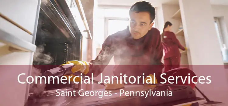 Commercial Janitorial Services Saint Georges - Pennsylvania