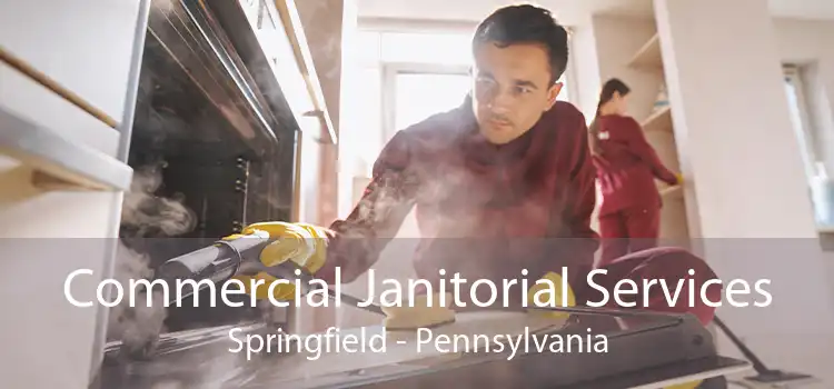 Commercial Janitorial Services Springfield - Pennsylvania