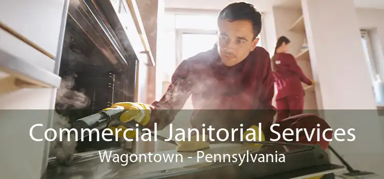 Commercial Janitorial Services Wagontown - Pennsylvania