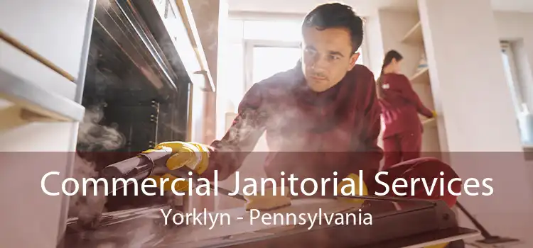 Commercial Janitorial Services Yorklyn - Pennsylvania