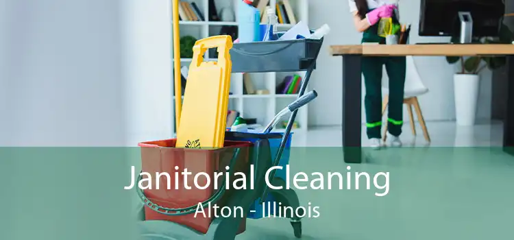 Janitorial Cleaning Alton - Illinois