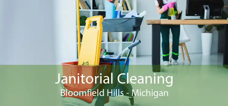 Janitorial Cleaning Bloomfield Hills - Michigan