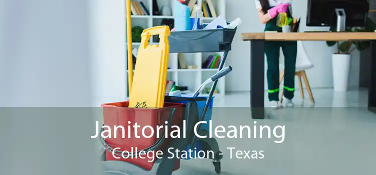 Janitorial Cleaning College Station - Texas