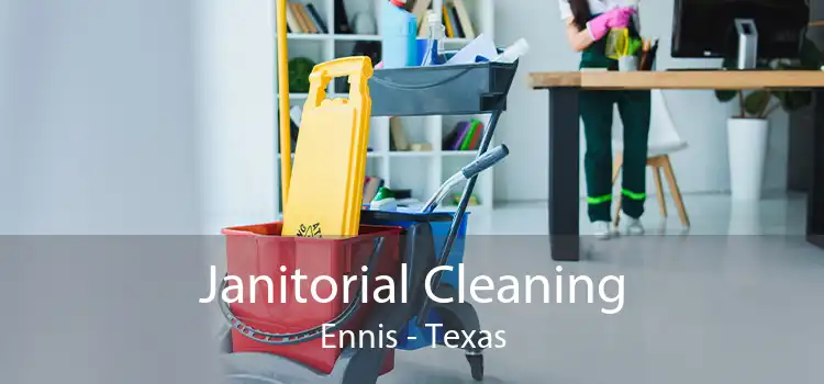 Janitorial Cleaning Ennis - Texas